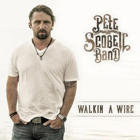 Pete Scobell Band Walkin A Wire